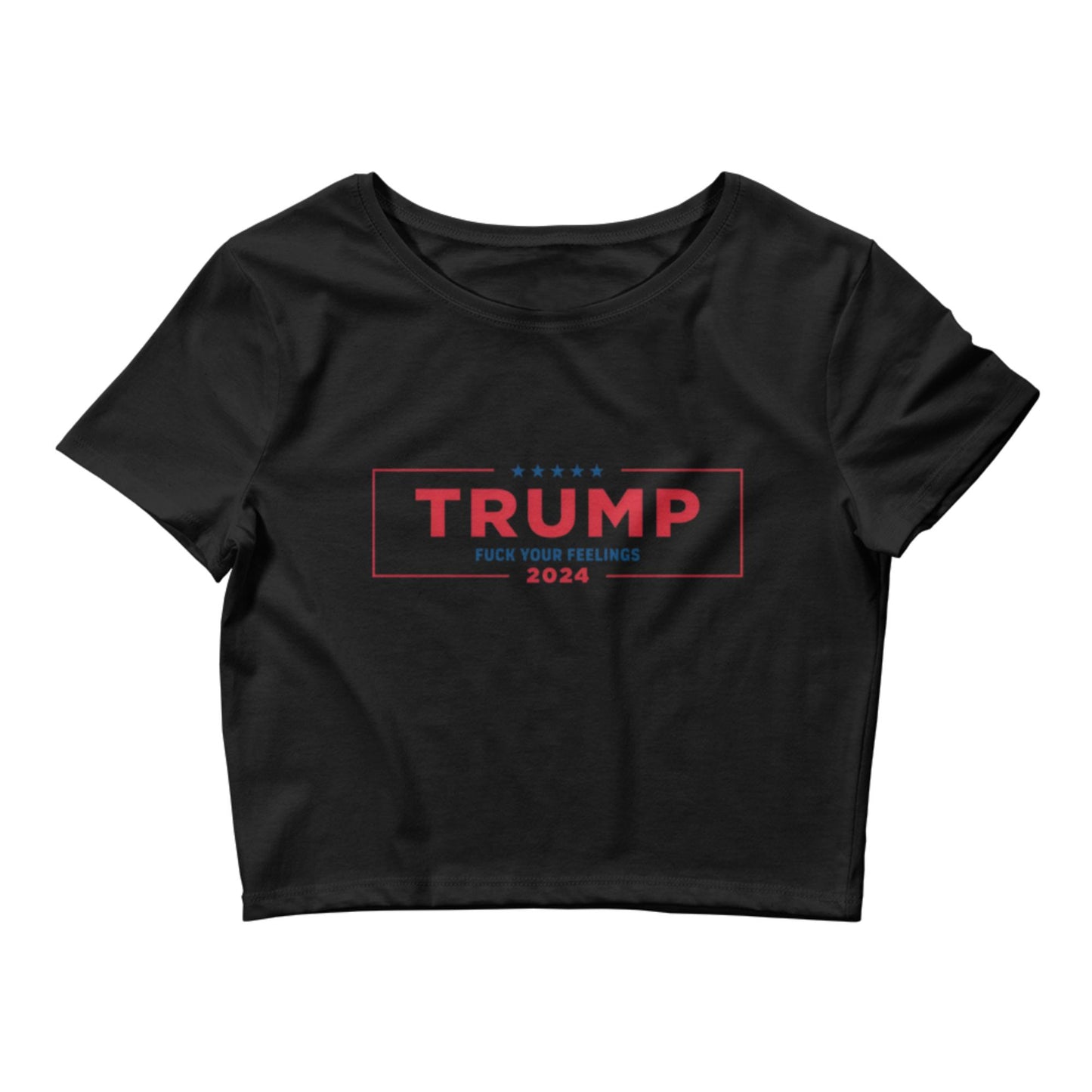 F* Your Feelings TRUMP Crop Top